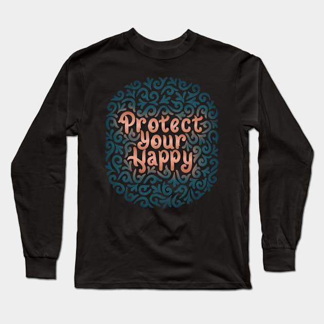 protect your happy Long Sleeve T-Shirt by InisiaType